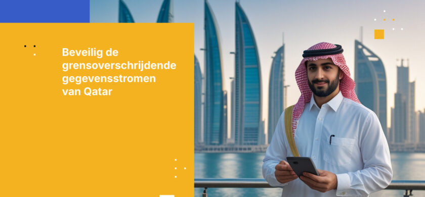 Wat de financiële sector in Qatar moet weten over grensoverschrijdende gegevensoverdrachten