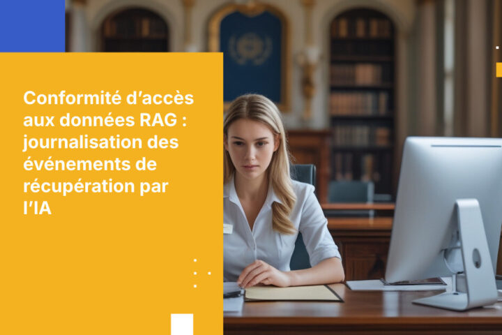 L’accès à un document par une IA constitue-t-il un événement d’accès aux données à enregistrer ? La question de conformité soulevée par le RAG