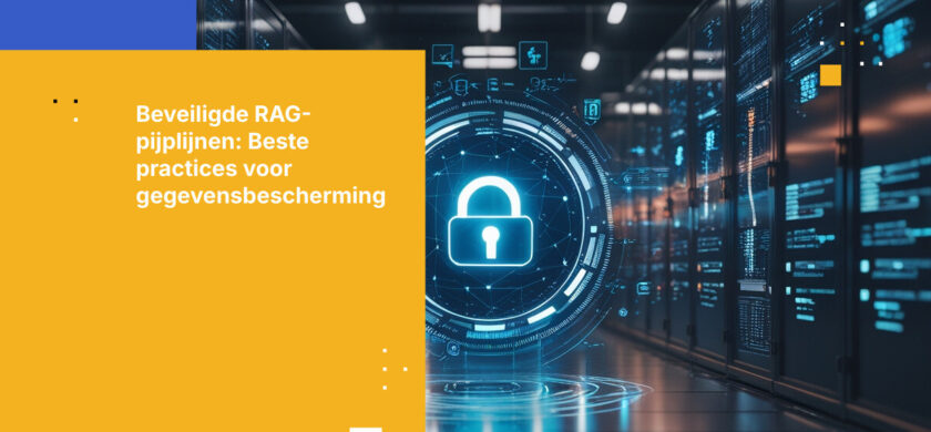 RAG Pipeline Security Beste Practices voor 2026: Bescherming van gevoelige gegevens