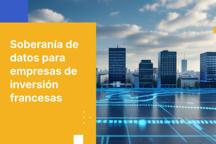 Supera los retos de la soberanía de datos para empresas de inversión francesas