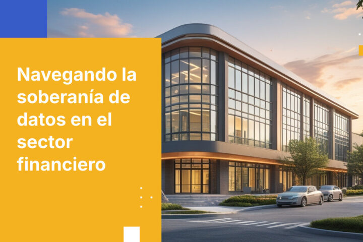 5 riesgos de soberanía de datos para sedes regionales de servicios financieros