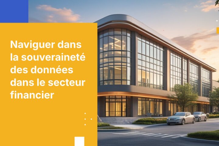 5 risques liés à la souveraineté des données pour les sièges régionaux des services financiers