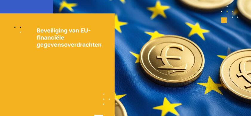 Hoe klantgegevensoverdracht tussen Franse en EU-financiële instellingen te beveiligen