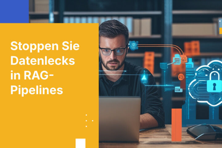 Wie Sie unbefugten Datenabfluss in RAG-Pipelines verhindern