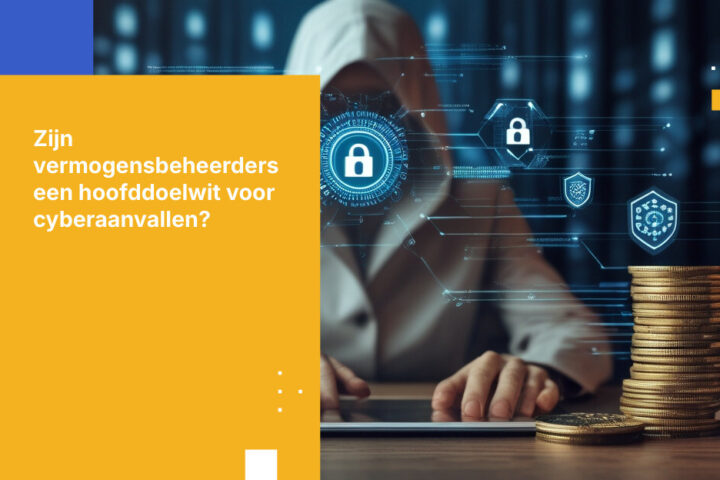 Cybersecurity voor vermogensbeheer: Bescherm uw activa tegen cyberdreigingen