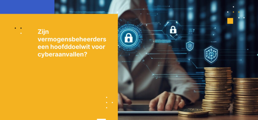 Cybersecurity voor vermogensbeheer: Bescherm uw activa tegen cyberdreigingen