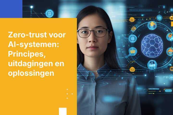 Zero-trust voor AI-systemen: waarom dezelfde principes gelden — en waar ze tekortschieten