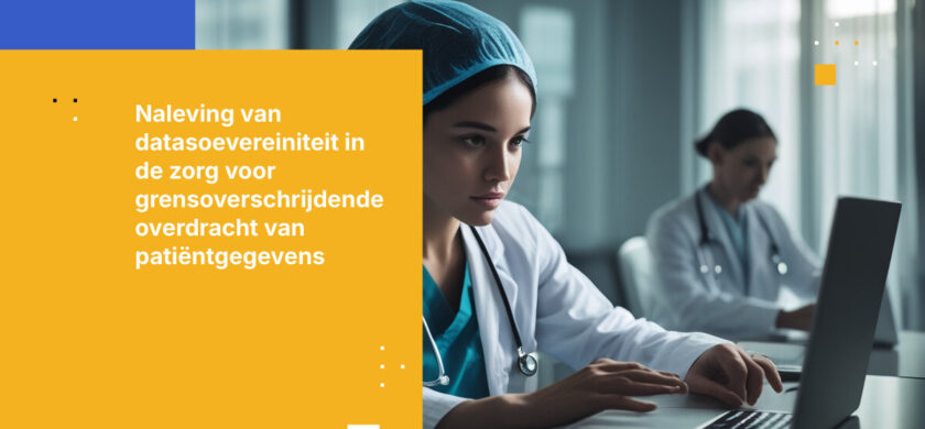 Zorggegevenssoevereiniteit: Vereisten voor het overdragen van patiëntgegevens over landsgrenzen