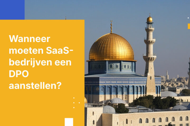 Wanneer SaaS-aanbieders een DPO moeten aanstellen: Triggerpunten van Amendement 13 voor technologiebedrijven