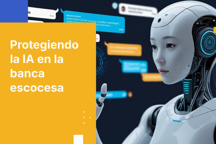 Cómo los bancos escoceses logran una IA conforme para la atención al cliente