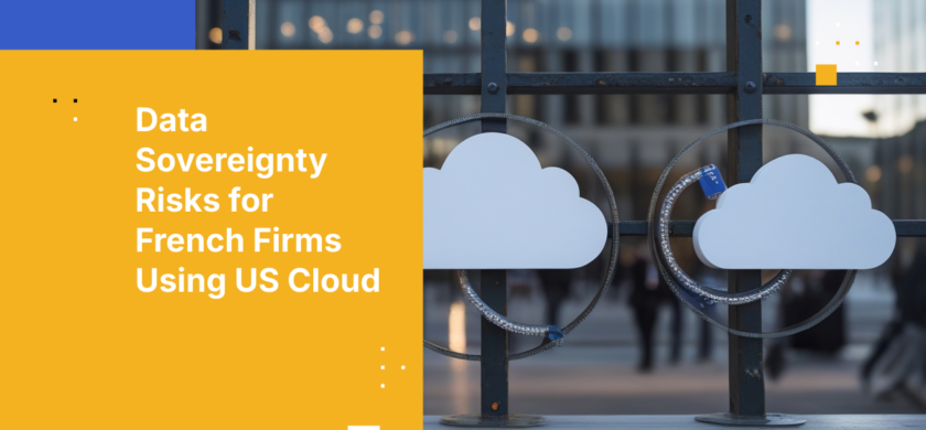 Data Sovereignty Risks for French Firms Using US Cloud