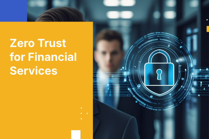 Zero Trust for Financial Services