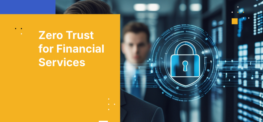 Zero Trust for Financial Services