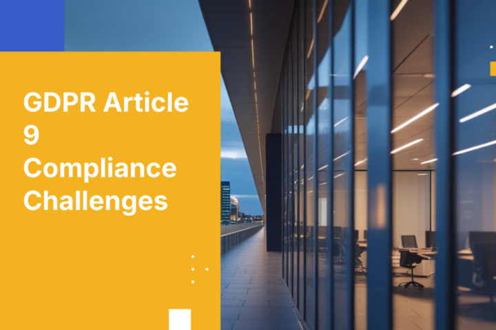 GDPR Article 9 Compliance Challenges
