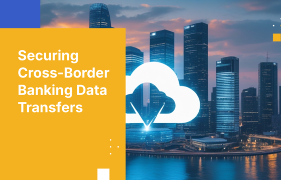 Securing Cross-Border Banking Data Transfers