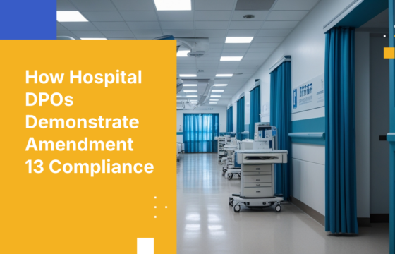 How Hospital DPOs Demonstrate Amendment 13 Compliance