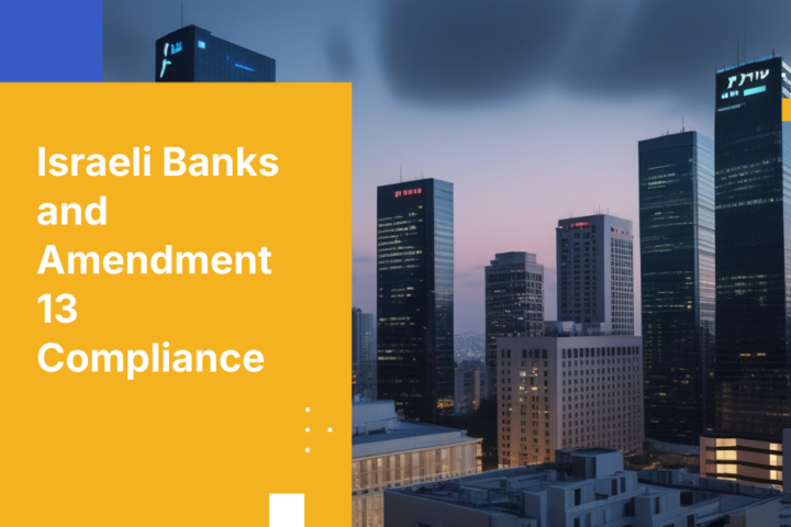 Israeli Banks and Amendment 13 Compliance
