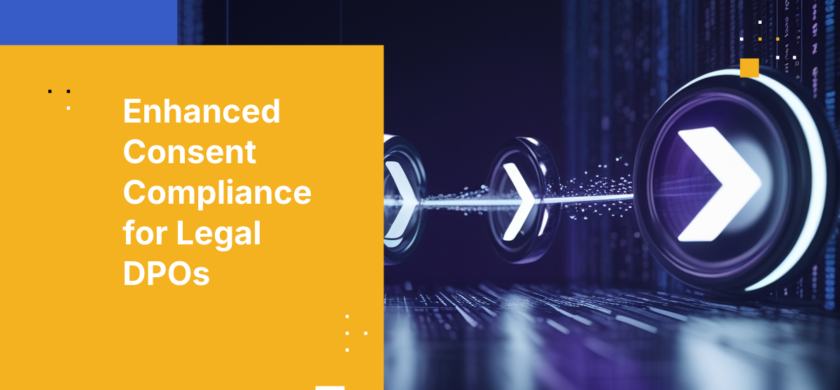 Enhanced Consent Compliance for Legal DPOs