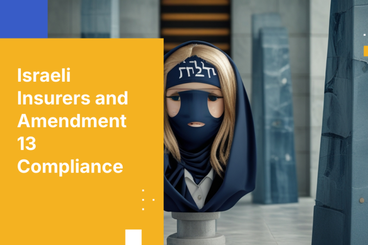Israeli Insurers and Amendment 13 Compliance