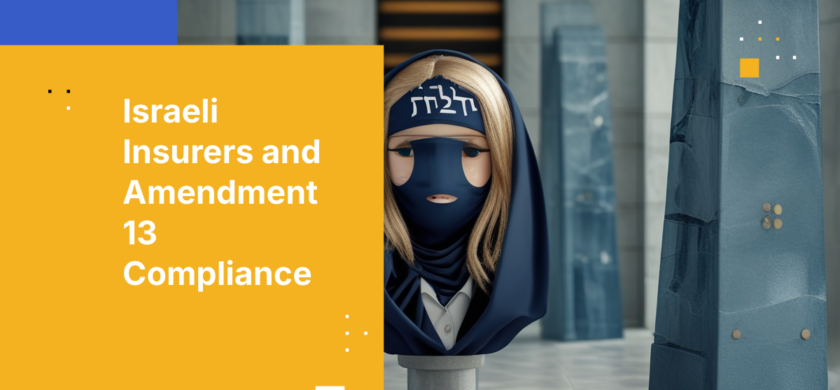 Israeli Insurers and Amendment 13 Compliance