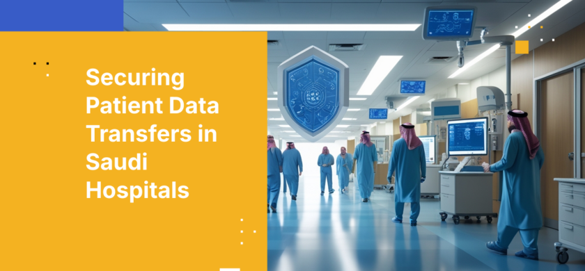 Securing Patient Data Transfers in Saudi Hospitals