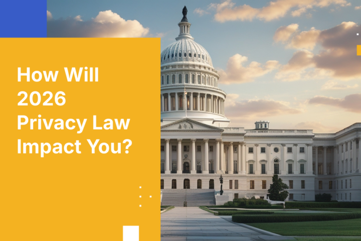 How Will 2026 Privacy Law Impact You?