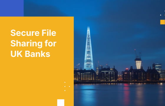 Secure File Sharing for UK Banks