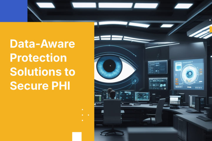 Data-Aware Protection Solutions to Secure PHI