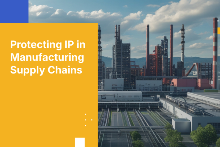 Protecting IP in Manufacturing Supply Chains