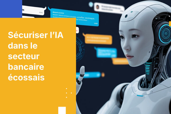 Comment les banques écossaises mettent en place une IA conforme pour le service client
