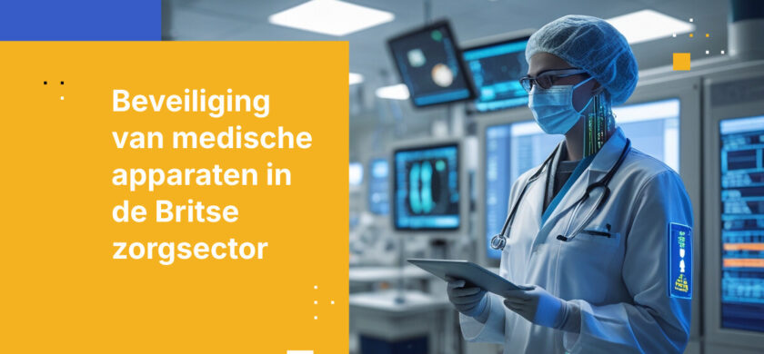 Beste practices voor beveiliging van medische apparaten in Britse zorgomgevingen