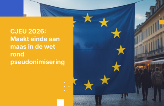 CJEU-uitspraak 2026: Pseudonimisering biedt geen vrijstelling meer van GDPR-naleving