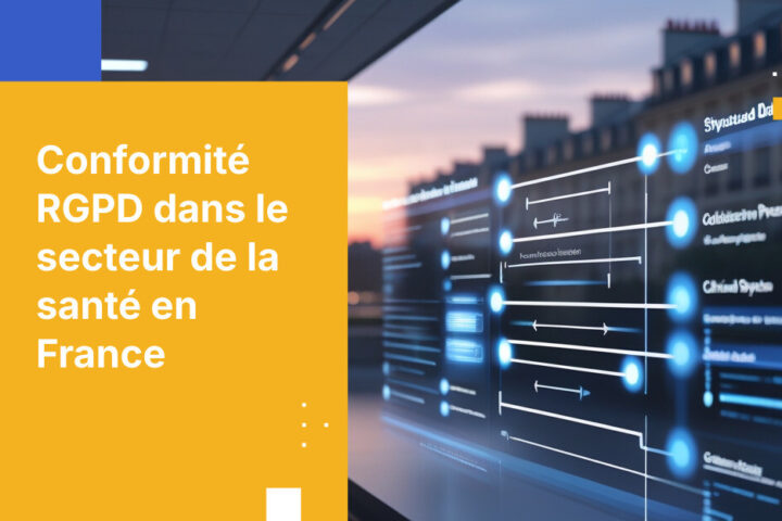 Exigences de conformité au RGPD pour les prestataires de santé en France