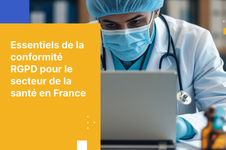 Exigences de conformité au RGPD pour les prestataires de santé français