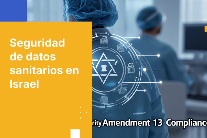 Cómo los proveedores de atención médica en Israel protegen los datos de los pacientes según la Enmienda 13