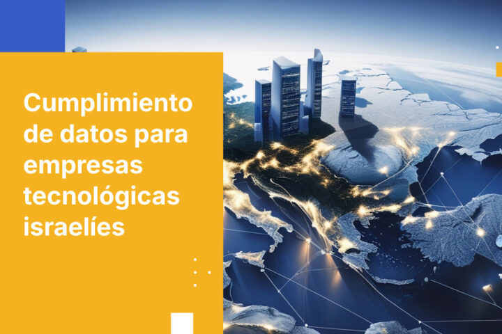 Cumplimiento de la Enmienda 13 para empresas tecnológicas israelíes que procesan datos a gran escala