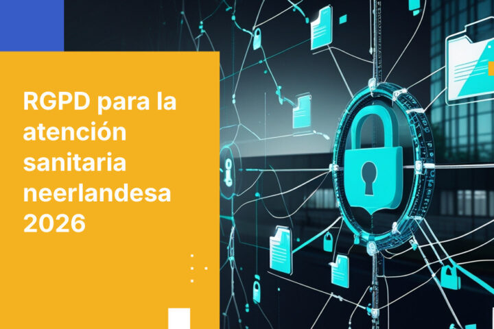 Requisitos de cumplimiento del GDPR para proveedores de atención médica en los Países Bajos en 2026