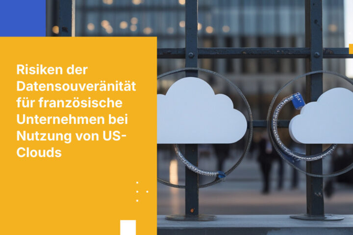 5 Risiken für die Datensouveränität französischer Investmentfirmen bei US-Cloud-Anbietern