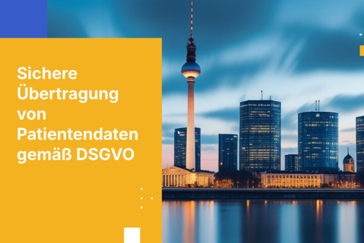 Wie deutsche Krankenhäuser Patientendatenübertragungen gemäß DSGVO absichern