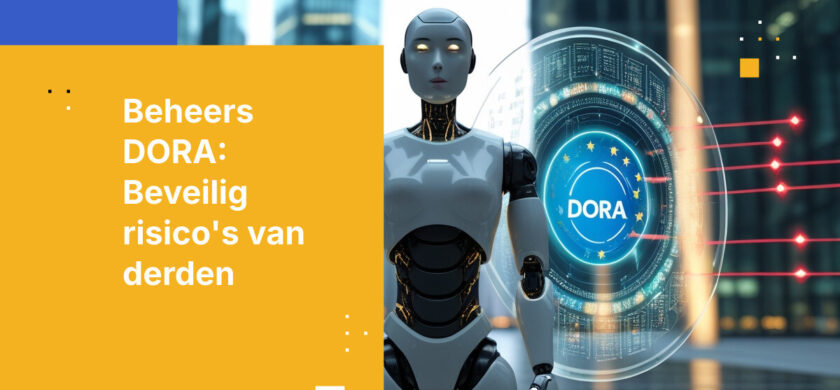 Hoe implementeer je risicobeheer door derden onder de Wet Digitale Operationele Weerbaarheid (DORA)