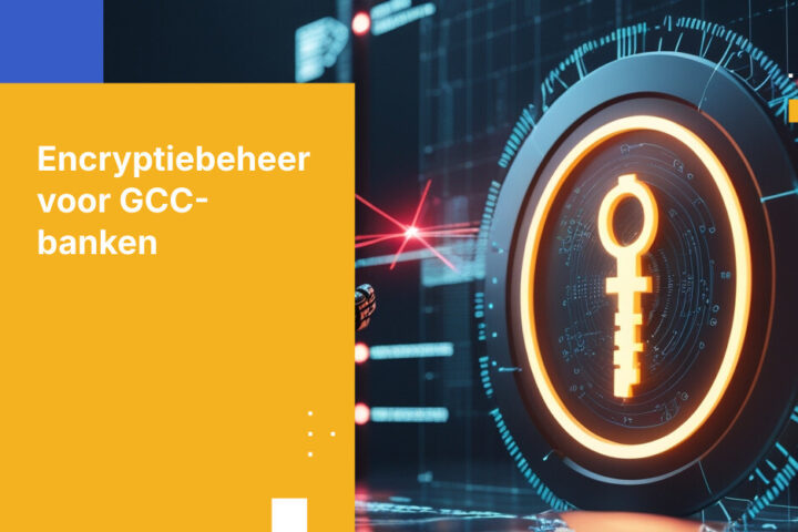Beste practices voor encryptiesleutelbeheer in de GCC-bankensector
