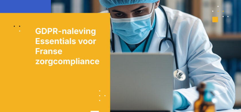 GDPR-nalevingsvereisten voor Franse zorgaanbieders