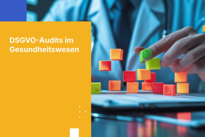 Was Compliance-Beauftragte im Gesundheitswesen für die DSGVO-Auditvorbereitung benötigen