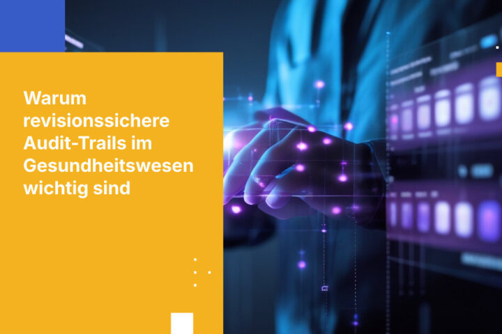 Wie Sie einen einheitlichen Audit-Trail für die Kommunikation von Patientendaten erreichen
