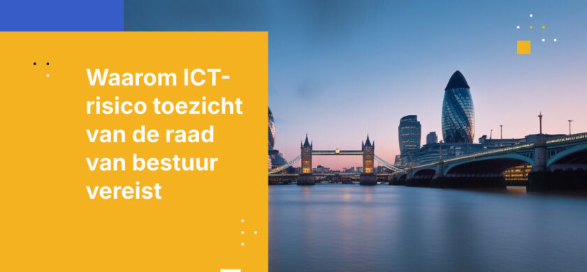 Waarom risicobeheer op het gebied van ICT nu een prioriteit is op bestuursniveau voor Britse banken