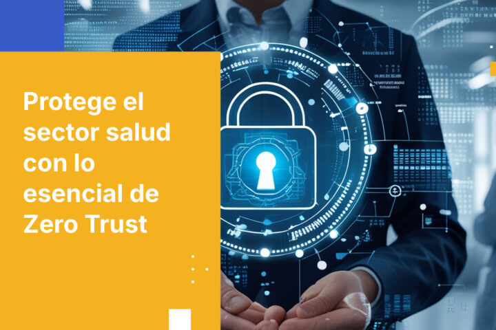 Cómo implementar la seguridad de confianza cero para organizaciones sanitarias