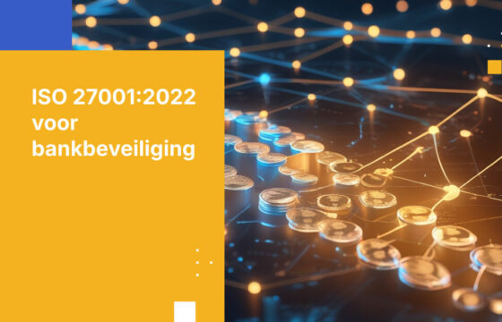 ISO 27001:2022-controles implementeren voor bankactiviteiten