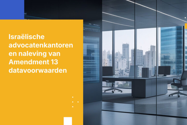 Hoe Israëlische advocatenkantoren klantgegevens beschermen onder Amendement 13