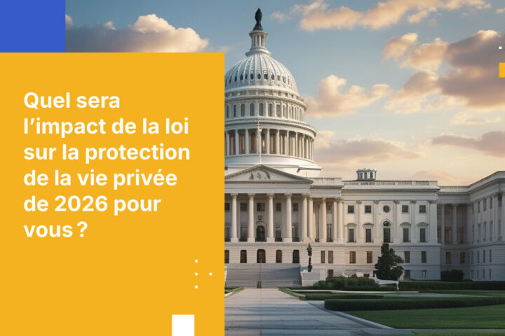 Online Privacy Act 2026 : une nouvelle définition de la conformité des données aux États-Unis