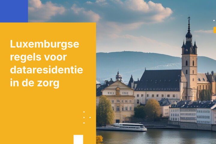 Luxemburgse dataresidentie in de zorg: wat medische instellingen moeten weten